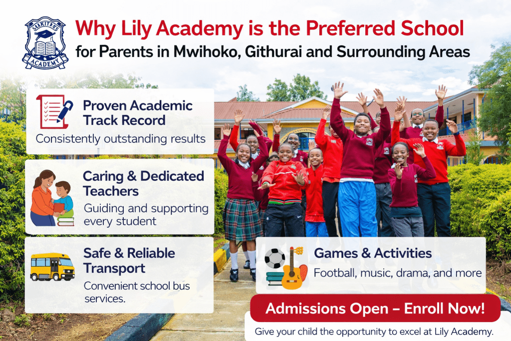 Why Lily Academy is the Preferred School for Parents in Mwihoko, Githurai and Surrounding Areas